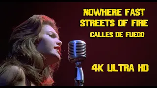 Nowhere fast - Streets of Fire 🎸Calles de fuego 4K ULTRA HD 🎼