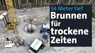 Wasser-Vorsorge mit einem der tiefsten Horizontalfilterbrunnen Bayerns | Abendschau | BR24