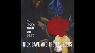 Nick Cave & The Bad Seeds - And No More Shall We Part