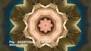 Psy - DADDY(feat. CL of 2NE1) (Siberianz Remix)