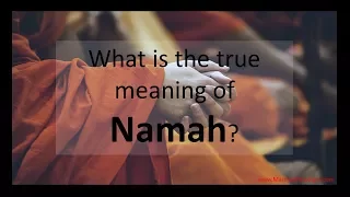 What is the true meaning of Namah? Understanding Vedic Symbolism in Mantras...