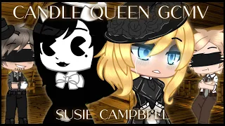 Candle Queen GCMV || Ft. Susie Campbell || BATIM