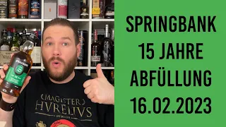 Springbank 15 Jahre - Abfüllung 16.02.2023 - Whisky Verkostung | Friendly Mr. Z