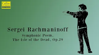 Sergei Rachmaninoff: Symphonic Poem, The Isle of the Dead, Op.29