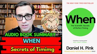 Book Summary When|The Scientific Secrets of Perfect Timing| by Daniel H. Pink | AudioBook