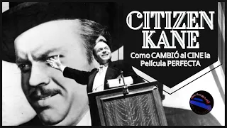 CITIZEN KANE | Como CAMBIÓ al CINE la película PERFECTA