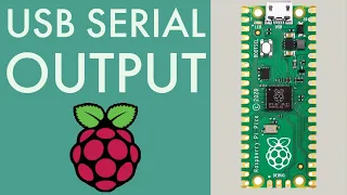 Getting Started with USB Serial Output on the Raspberry Pi Pico