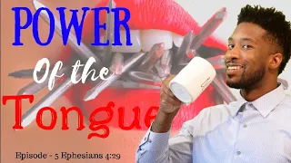 Power of The Tongue | Jesus Before Coffee Episode - 5 Ephesians 4:29