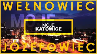 MOJE KATOWICE - WEŁNOWIEC