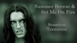 Summer Breeze/Set Me On Fire Seamless Transition