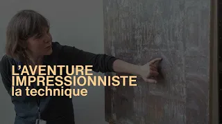 L’AVENTURE IMPRESSIONNISTE - La technique - FR/EN | Musée d’Orsay