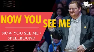 NOW YOU SEE ME · Now You See Me / Spellbound · Prague Film Orchestra