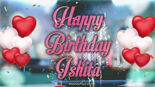 Happy Birthday Ishita Wishes, song, cake,images for Ishita