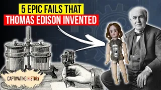 5 Epic Fails That Thomas Edison Invented