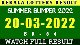 SUMMER BUMPER BR-84 KERALA LOTTERY RESULT 20/03/2022