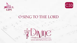 O Sing To The Lord Song Lyrics | C33 | With Joyful Lips Hymns | Divine Hymns