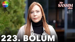 Bir Şansım Olsa 223. Bölüm | 25 Mart 2023