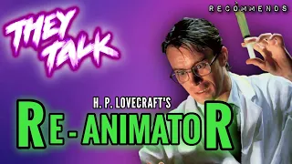 H. P. Lovecraft's Re-Animator (1985) - a True Horror Classic | #TheyTalk Recommends 01