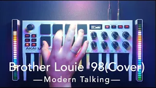 Modern Talking - Brother Louie '98 / Cover(Akai MPK mini)