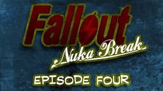 'Fallout: Nuka Break' the series - Episode Four