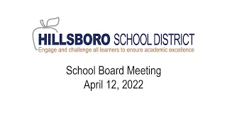 School Board Meeting, April 12, 2022, Hillsboro School District