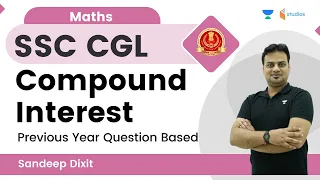 Compound Interest | PYQ Based | Maths | Sandeep Dixit | wifistudy studios