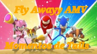 AMV//Sonic Boom//Momentos de Tails//(Fly Away TheFatRat)