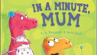 In a minute mum - Read aloud - A.H Benjaman & Nick East