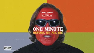 Offer Nissim Feat. Ilan Peled - One Min Before We All Die
