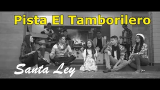 PISTA - EL TAMBORILERO - SANTA LEY