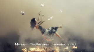 Maraasim - The Business (maraasim  remix) 2021