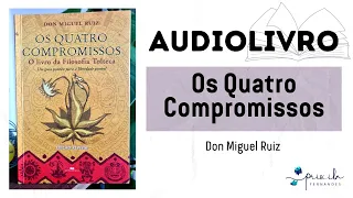 AUDIOLIVRO: OS QUATRO COMPROMISSOS - DON MIGUEL RUIZ (COMPLETO) | Priscila Fernandes