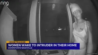 Women wake to intruder in their downtown Nashville home