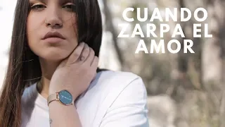 CUANDO ZARPA EL AMOR - CAMELA | Balada cover (Carolina García)
