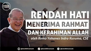 Romo Yohanes Indrakusuma, CSE: Rendah Hati menerima Rahmat dan Kerahiman Allah