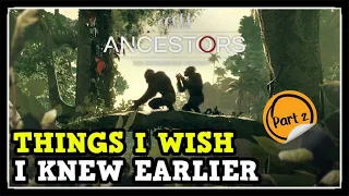 Things I Wish I Knew Earlier in Ancestors The Humankind Odyssey Part 2 (Tips & Tricks)