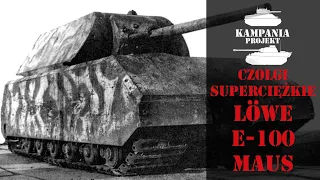 Czołgi superciężkie - Löwe, E-100, Maus (Mammut)
