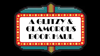 A Glitzy & Glamorous Book Haul