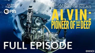 Alvin: Pioneer of the Deep | Changing Seas