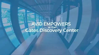 AVID Empowers at the Bill & Melinda Gates Foundation Discovery Center