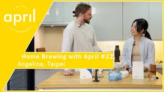 Angelina - Taipei | Home Coffee Brewing with April #22