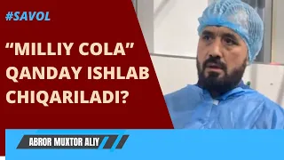 #SAVOL • “Milliy cola” qanday ishlab chiqariladi? © Abror Muxtor Aliy @ABRORMUXTORALIYRASMIY