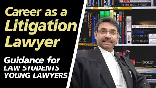 Should you pursue career as a Litigation Lawyer / Practicing Advocate ? | Guidance for Law Students