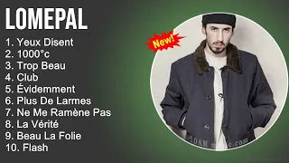 Lomepal 2022 Mix - Lomepal Album Complet - Meilleur Chanson 2022 - Musique 2022 Nouveauté