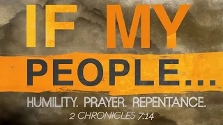 2 Chronicles 7:14 If My People (Part 1)