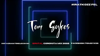 Brutális Coronita Minimal Music Mix 2022 Július   Tom Sykes