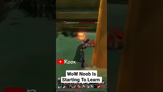 World Of Warcraft Noob Is Starting To Learn... #gaming #shorts #worldofwarcraft #wow #noob #roox