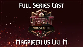 Magpie131 vs Liu_M Losers Bracket | Gwent Mid Season Tournament Official Cast |