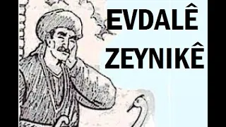 Evdalê Zeynikê Ki ye? Portre