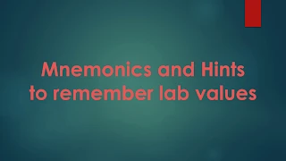 Mnemonics & Hints to memorize LAB VALUES